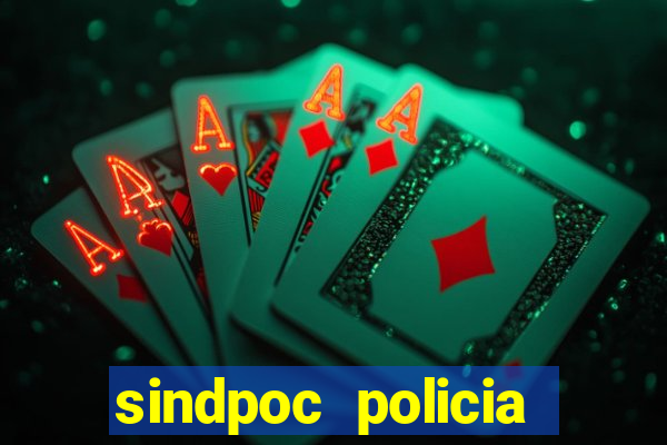 sindpoc policia civil bahia